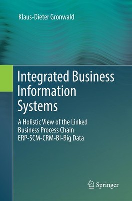 Integrated Business Information Systems Klaus-Dieter Gronwald