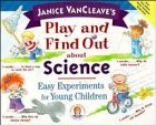 Janice Vancleave's Play and Find Out About Science: Easy Experiments for You...