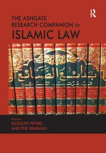 The Ashgate Research Companion to Islamic Law, Bearman, Peters 978036719 PB..
