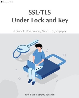 Paul Baka Jeremy Schatten SSL/TLS Under Lock and Key (Taschenbuch)