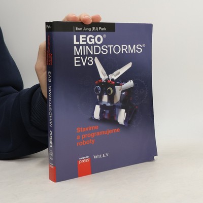 Lego Mindstorms EV3 : stavíme a programujeme roboty  |  Eun Jung Park