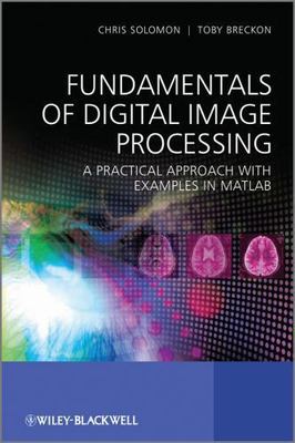 Fundamentals of Digital Image Processing: A Practical Approach with Examples...