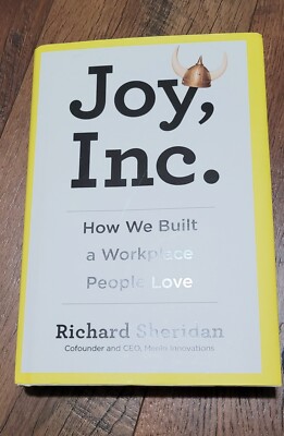 Joy, Inc : How We Built a Workplace People Love by Richard Sheridan (2013,...