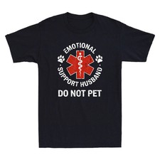 Emotional Support Husband Do Not Pet Funny Quote Men's T-Shirt