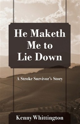 He Maketh Me to Lie Down: A Stroke Survivor's Story, Brand New, Free shipping...