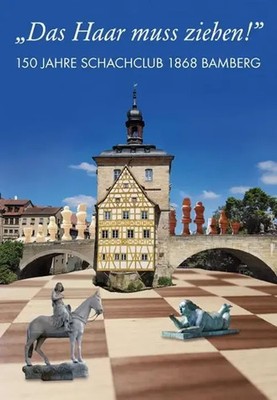 'Das Haar muss ziehen!' 150 Jahre Schachclub 1868 Bamberg | Lossa | Deutsch