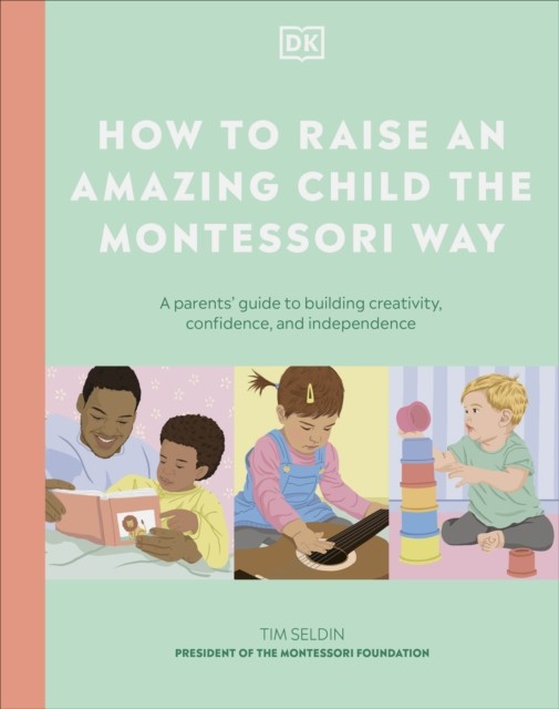 How to Raise an Amazing Child the Montessori Way by Tim Seldin (HB 2025) - Image 6