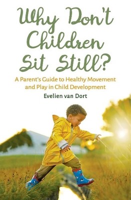 Evelien Dort Why Don't Children Sit Still? (Paperback) (UK IMPORT)