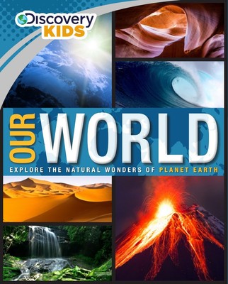 Our World: Explore the Natural Wonders of Planet Earth (Discovery Kids) - ha...