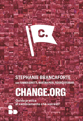 change.org. Praktischer Leitfaden zur Veränderung, die Sie sich wünschen - Filiale Stephanie