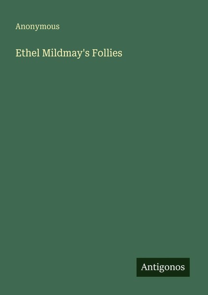 Anonymous | Ethel Mildmay's Follies | Taschenbuch | Englisch (2025)-image