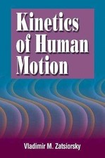 Kinetics of Human Motion - Hardcover, by Zatsiorsky Vladimir - Good