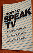 how to speak tv a self defence manual when your the news by clarence jones