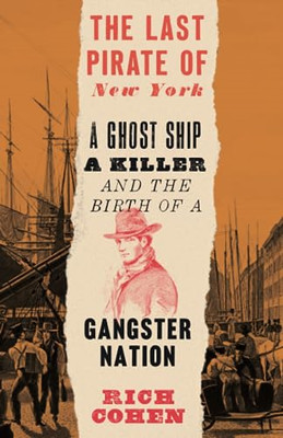 The Last Pirate of New York: A Ghost Ship, a Killer, an - Paperback / softback N