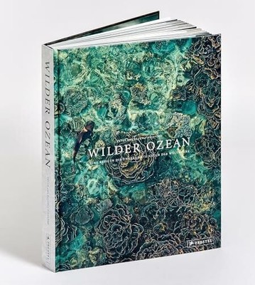 Wilder Ozean: Eine Reise in die ungezähmte Natur der Buch Prestel Verlag