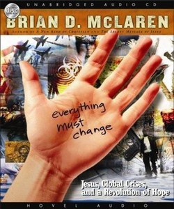 Everything Must Change : Jesus, Global Crises, and a Revolution of Hope