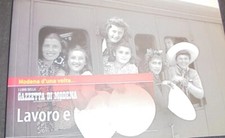 LAVORO E TEMPO LIBERO FOTO STORICHE DI MODENA GAZZETTA DI MODENA