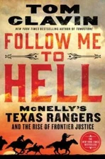Follow Me to Hell: McNellys Texas Rangers and the Rise of Frontier  - GOOD