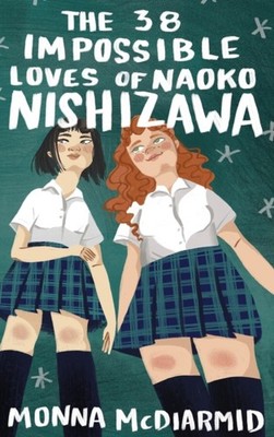 McDiarmid - 38 Impossible Loves of Naoko Nishizawa - New hardback or c - X555z