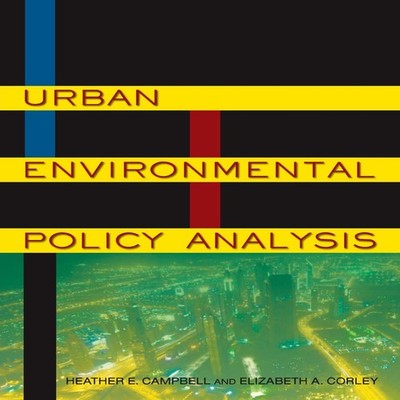 Urban Environmental Policy Analysis Heather E. Campbell Paperback