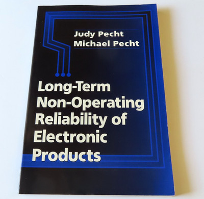 Long-Term Non-Operating Reliability Electronic Products; 1st Ed, Judy Pecht 1995