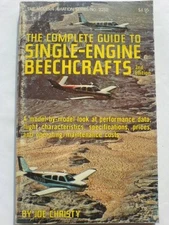 THE COMPLETE GUIDE TO SINGLE-ENGINE BEECHCRAFTS (MODERN By Joe Christy