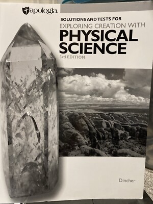Apologia Exploring Creation with Physical Science 3rd Edition Solutions & Tests