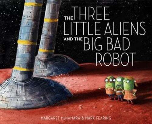 The Three Little Aliens and the Big Bad Robot by Margaret McNamara: Used