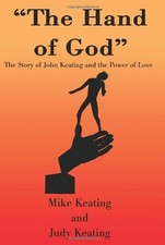 THE HAND OF GOD: THE STORY OF JOHN KEATING AND THE POWER By Michael Keating Mint