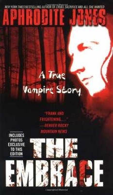 The Embrace: A True Vampire Story - Paperback, by Jones Aphrodite - Very Good
