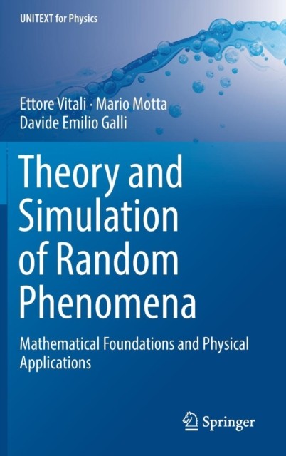 Theory and Simulation of Random Phenomena:  by Ettore Vitali HARDBACK
