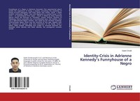 Identity-Crisis In Adrienne Kennedy's Funnyhouse Of A Negro Salah ChraîTi