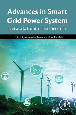 Advances in Smart Grid Power System Network, Control and Security Tomar (u. a.)