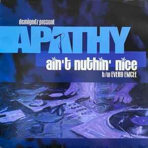 Apathy - Ain't Nuthin Nice / Every Emcee, 12'', (Vinyl)