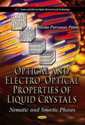 Optical and Electro-Optical Properties of Liquid Crystals : Nematic and Smect...