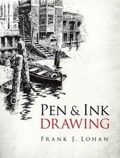 Pen Ink Drawing Dover Art Instruction by Frank J. Lohan