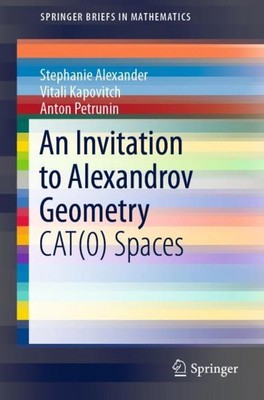 An Invitation to Alexandrov Geometry: CAT(0) Spaces (SpringerBriefs in Mathemati