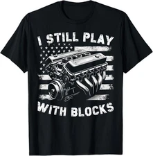 I Still Play With Blocks Funny Mechanic Garage Motor Engine T-Shirt