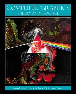 Computer Graphics: Theory and - Hardcover, by Gomes Jonas; Velho - Very Good
