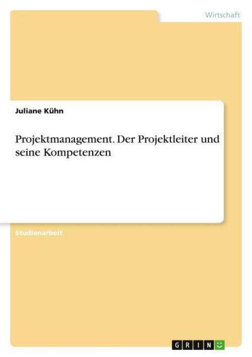 Thumbnail - Projektmanagement. Der Projektleiter Und Seine Kompetenzen ...