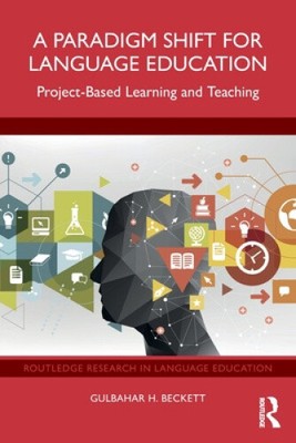 A Paradigm Shift for Language Education: Project-Based Learning and Teaching