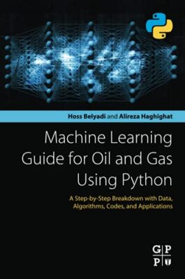 Machine Learning Guide für Öl und Gas mit Python: Eine schrittweise Aufschlüsselung wi
