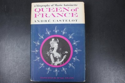 Queen of France Andre Castelot 1957 BCE HCDJ Marie Antoinette Biography