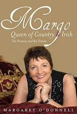 Margo: Queen of Country & Irish: The Promise and the Dream-Marga