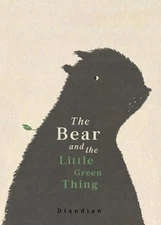 The Bear and the Little Green Thing by Diandian: Used