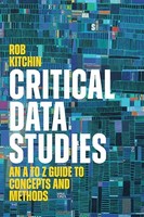 Rob Kitchin - Critical Data Studies An A To Z Guide To Concepts And - G245Z