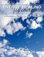 Energy Healing For Everyone A Practical Guide To Self Healing Abby Wynne Buch