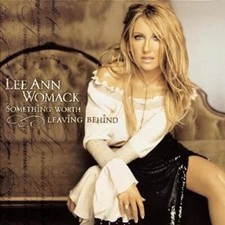 Something Worth Leaving Behind by Lee Ann Womack (2002-08-20), , Very Good , aud