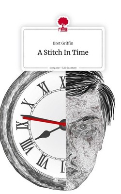 A Stitch In Time. Life is a Story - story.one Bret Griffin