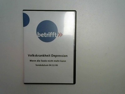 betrifft: Volkskrankheit Depression Wenn die Seele nicht mehr kann